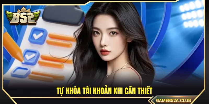 Chủ động tạm đóng tài khoản trong trường hợp cần